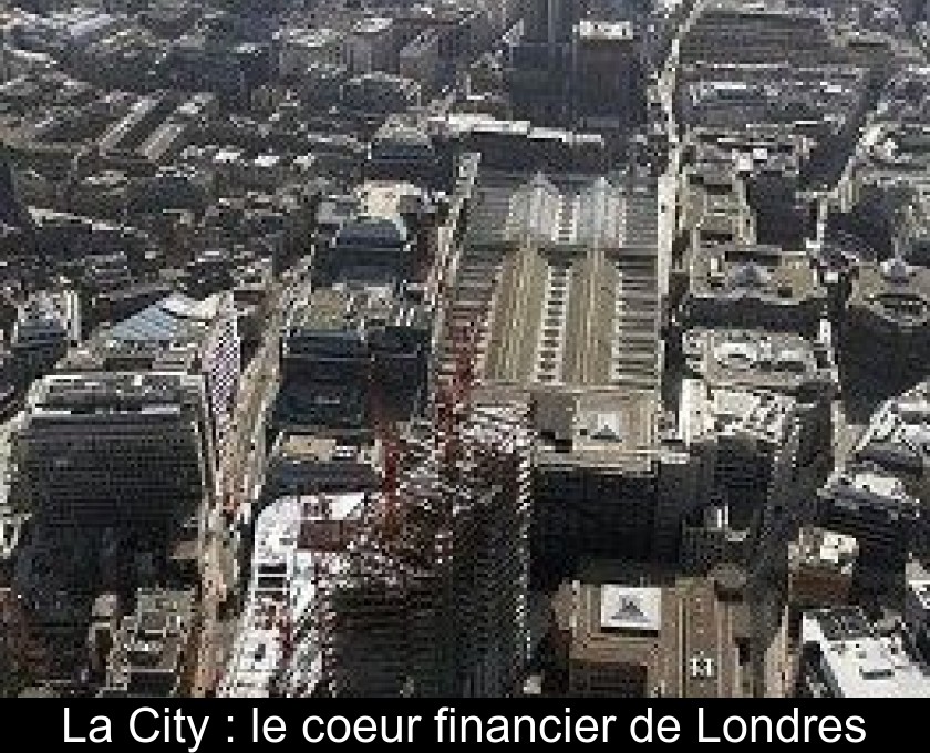 La City : le coeur financier de Londres La City : le coeur financier de Londres