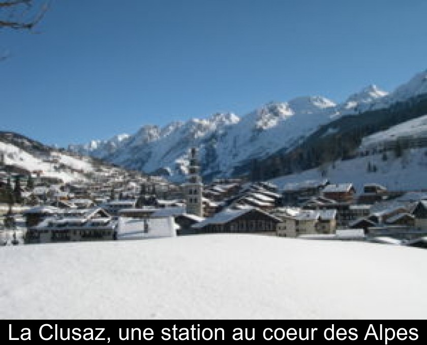 La Clusaz, une station au coeur des Alpes La Clusaz, une station au coeur des Alpes