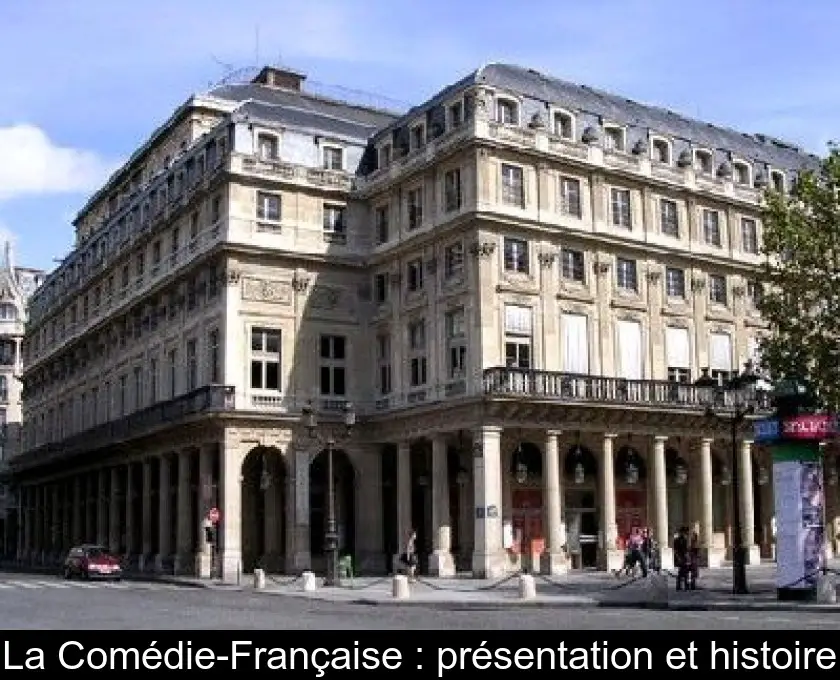 La Comédie-Française : présentation et histoire