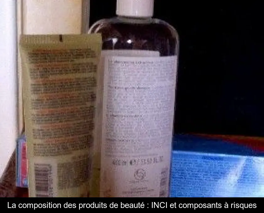 La composition des produits de beauté : INCI et composants à risques