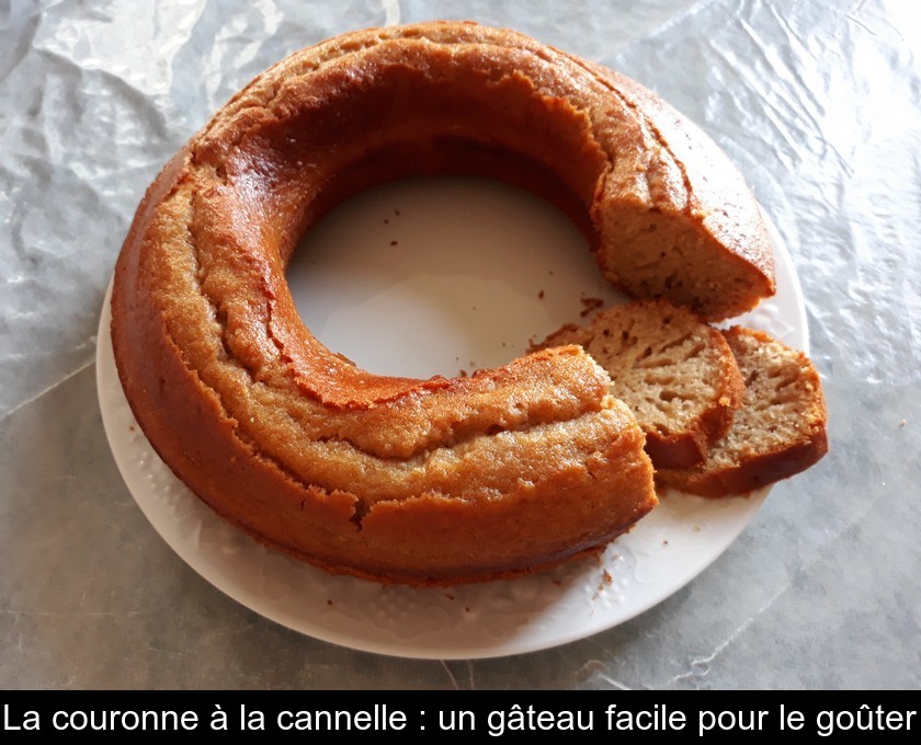 La Couronne A La Cannelle Un Gateau Facile Pour Le Gouter