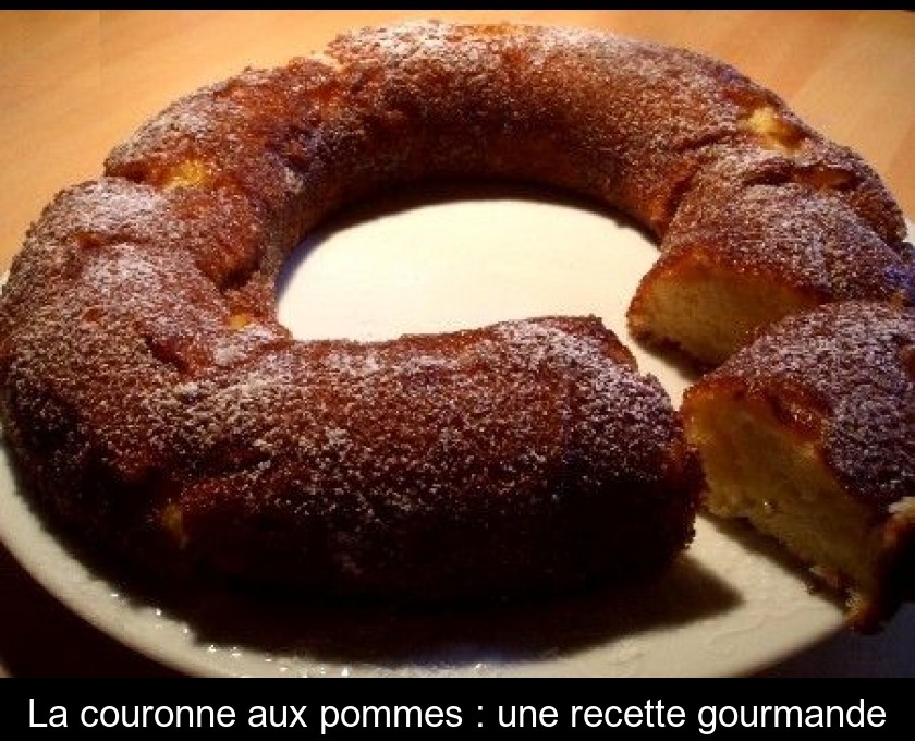 La couronne aux pommes : une recette gourmande La couronne aux pommes : une recette gourmande