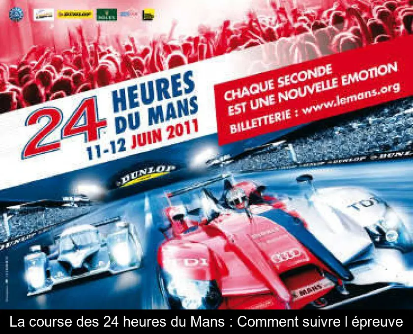 La course des 24 heures du Mans : Comment suivre l'épreuve