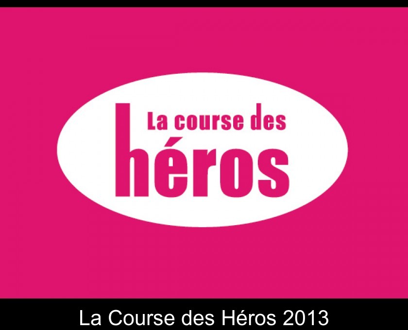 La Course des Héros 2013 La Course des Héros 2013