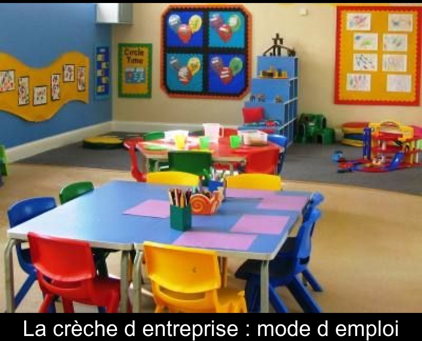 La crèche d'entreprise : mode d'emploi La crèche d'entreprise : mode d'emploi