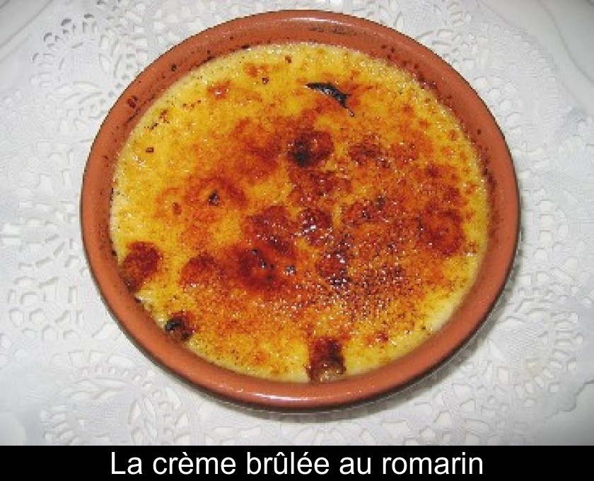 La crème brûlée au romarin La crème brûlée au romarin