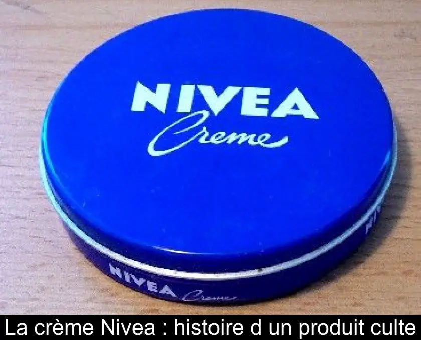 La crème Nivea : histoire d'un produit culte
