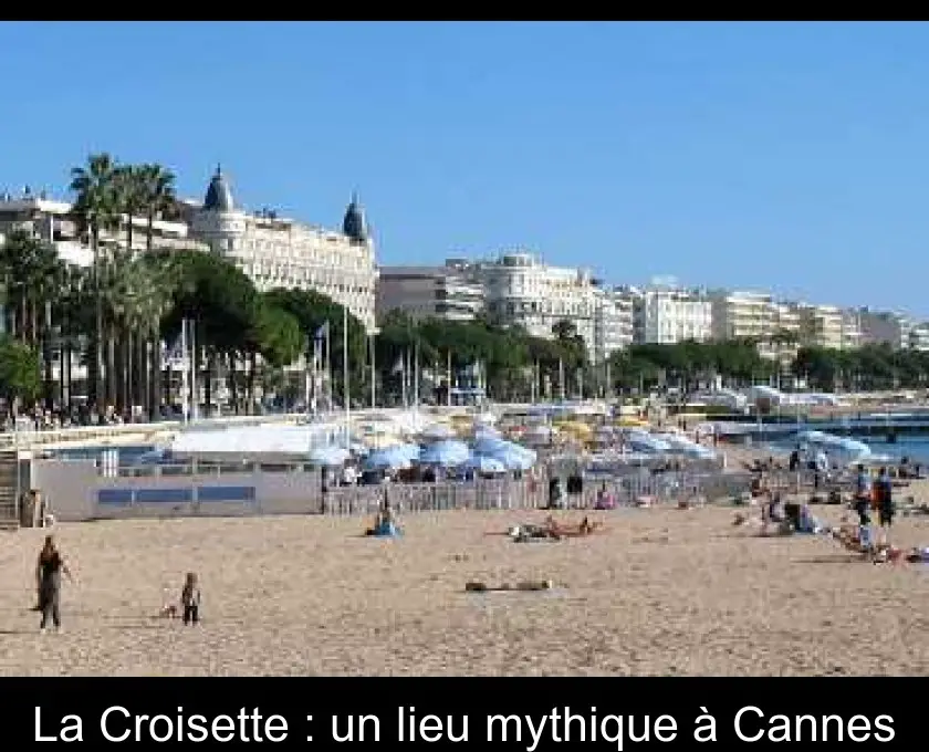 La Croisette : un lieu mythique à Cannes