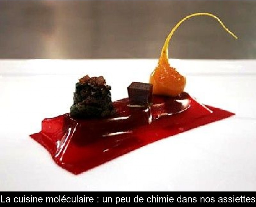 La cuisine moléculaire : un peu de chimie dans nos assiettes