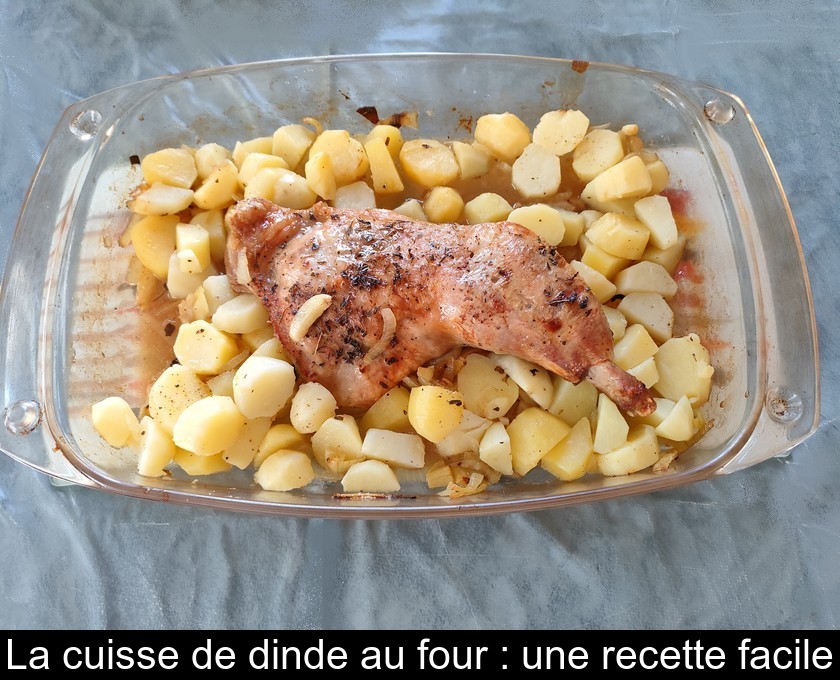 La cuisse de dinde au four : une recette facile La cuisse de dinde au four : une recette facile