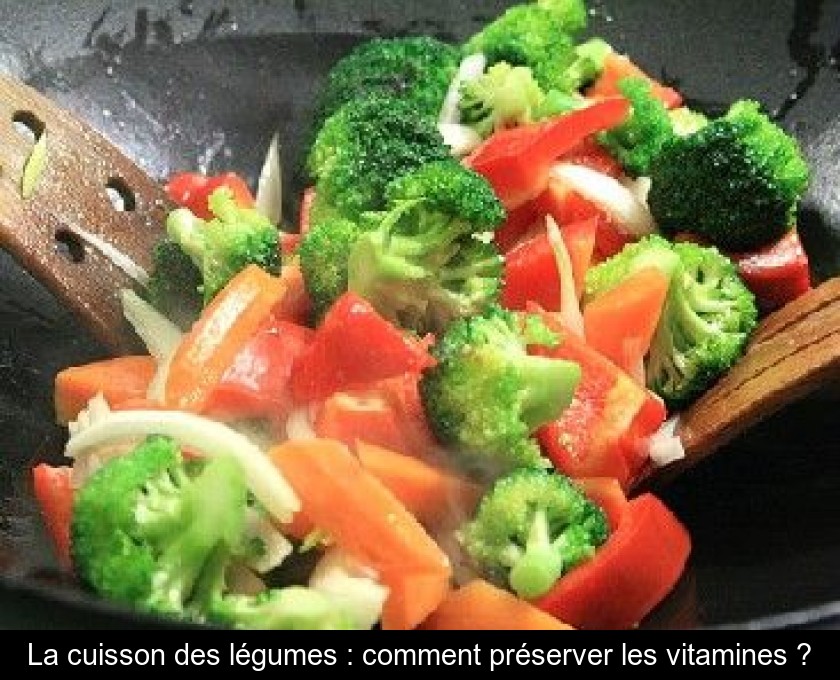 La cuisson des légumes : comment préserver les vitamines ?