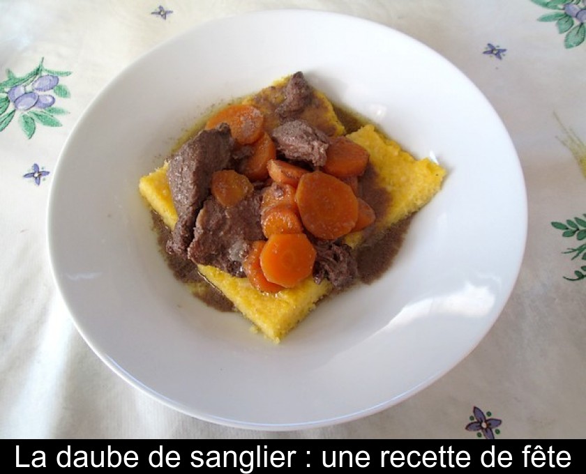 La daube de sanglier : une recette de fête La daube de sanglier : une recette de fête