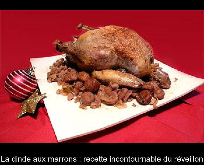 La dinde aux marrons : recette incontournable du réveillon La dinde aux marrons : recette incontournable du réveillon