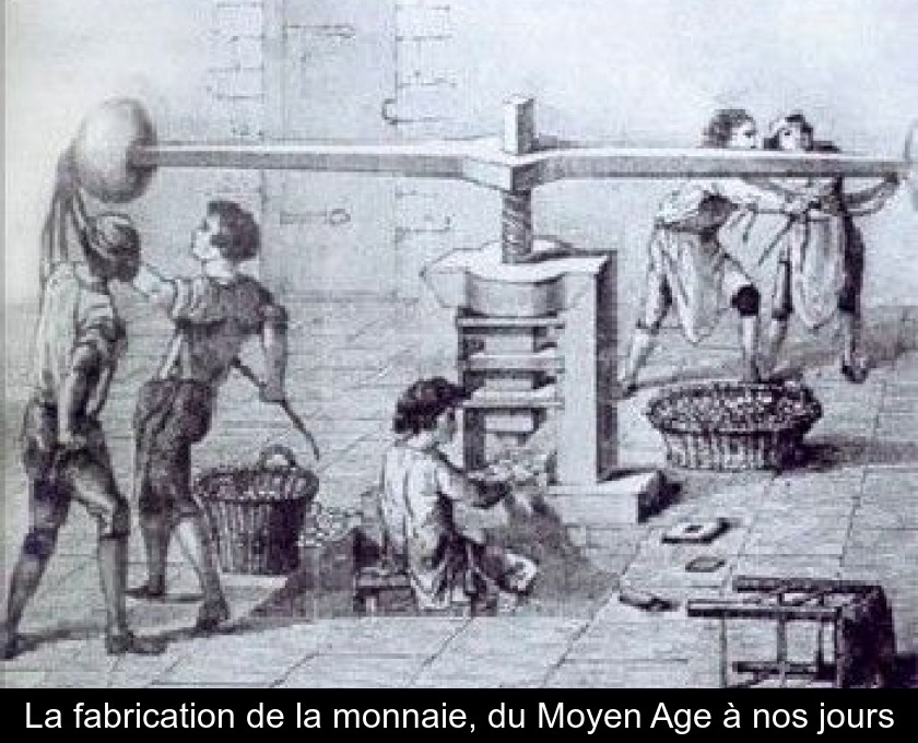 La fabrication de la monnaie, du Moyen Age à nos jours La fabrication de la monnaie, du Moyen Age à nos jours