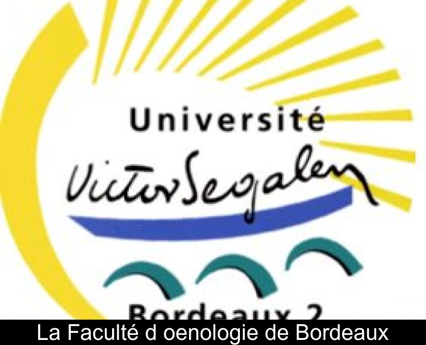 La Faculté d'oenologie de Bordeaux La Faculté d'oenologie de Bordeaux