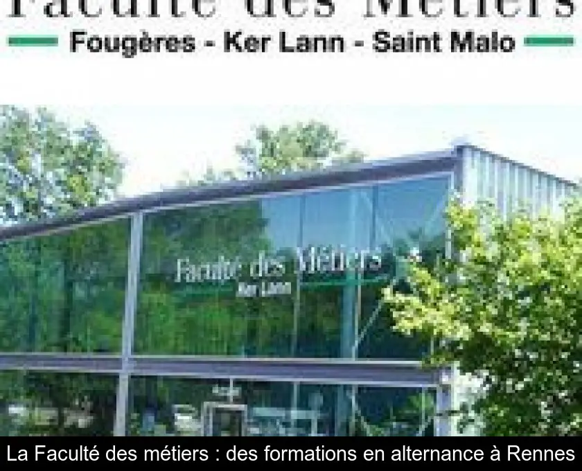 La Faculté des métiers : des formations en alternance à Rennes