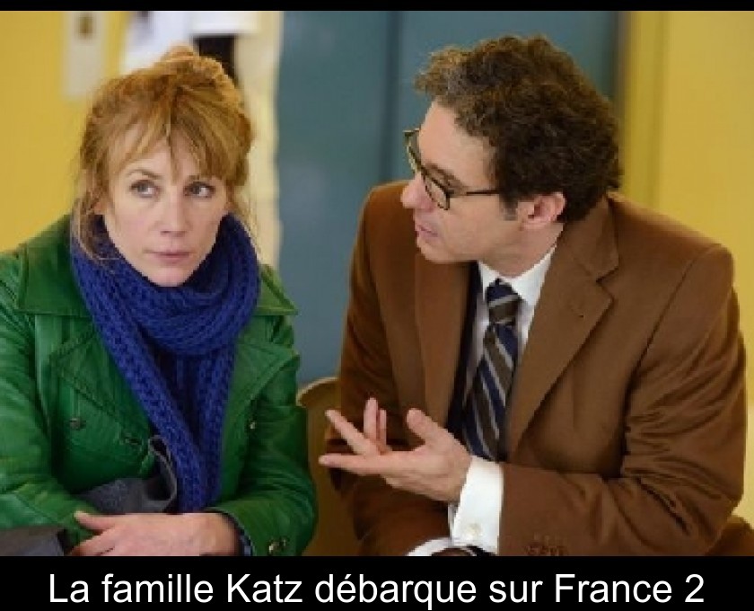 La famille Katz débarque sur France 2 La famille Katz débarque sur France 2