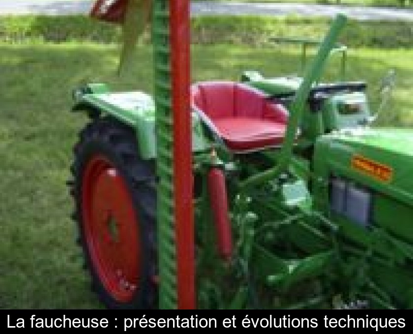 La faucheuse : présentation et évolutions techniques La faucheuse : présentation et évolutions techniques