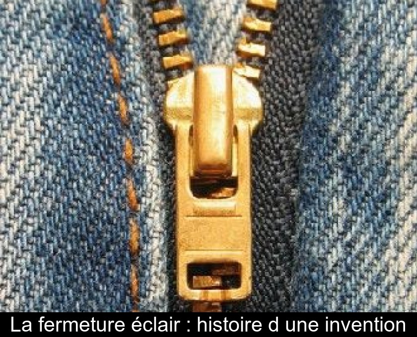 La Fermeture Eclair Histoire D Une Invention La Fermeture Eclair Histoire D Une Invention