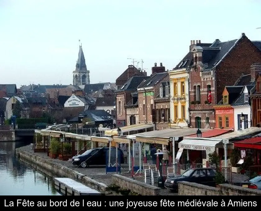 La Fête au bord de l'eau : une joyeuse fête médiévale à Amiens