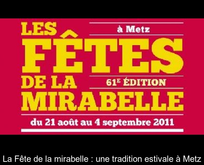 La Fête de la mirabelle : une tradition estivale à Metz La Fête de la mirabelle : une tradition estivale à Metz