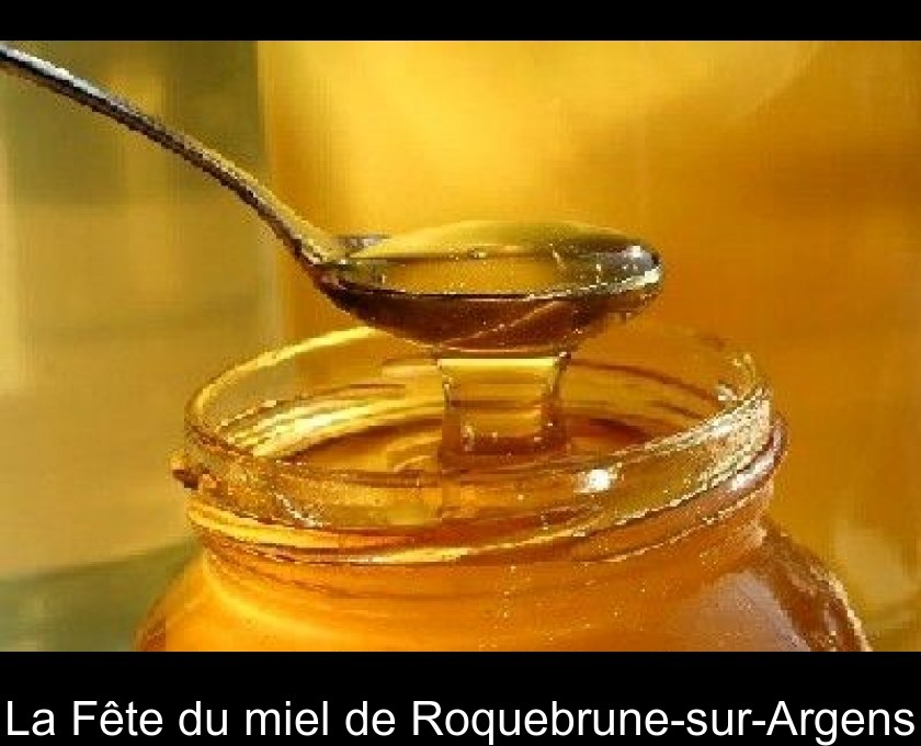 La Fête du miel de Roquebrune-sur-Argens La Fête du miel de Roquebrune-sur-Argens