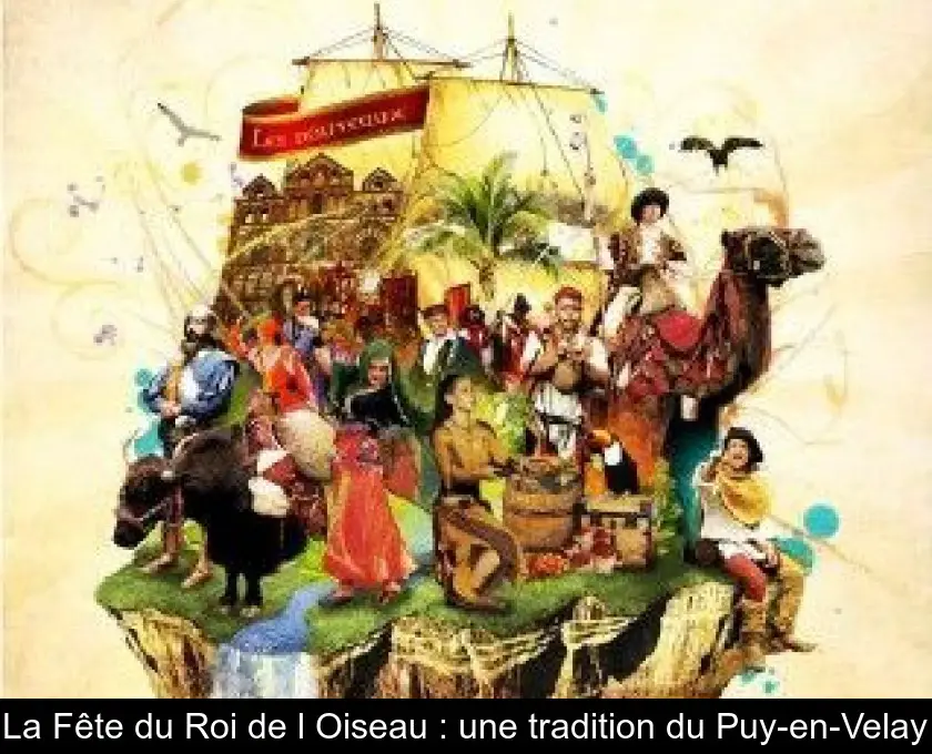 La Fête du Roi de l'Oiseau : une tradition du Puy-en-Velay