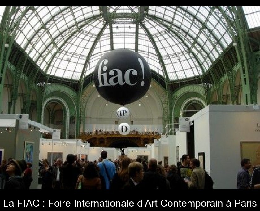 La FIAC Foire Internationale d'Art Contemporain à Paris