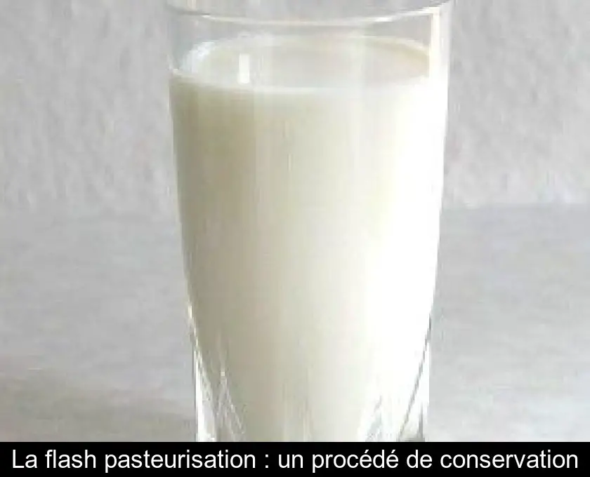 La flash pasteurisation : un procédé de conservation