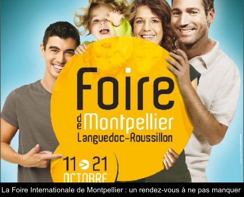 La Foire Internationale de Montpellier : un rendez-vous à ne pas manquer La Foire Internationale de Montpellier : un rendez-vous à ne pas manquer