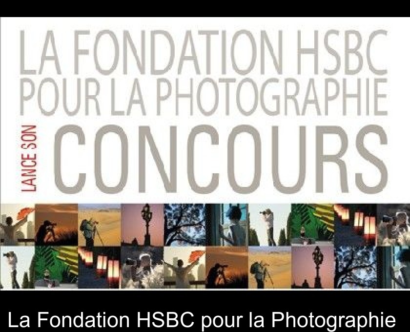 La Fondation HSBC pour la Photographie La Fondation HSBC pour la Photographie