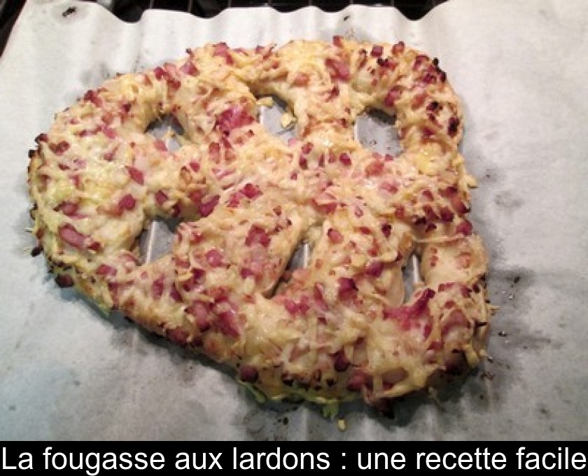 La fougasse aux lardons : une recette facile La fougasse aux lardons : une recette facile