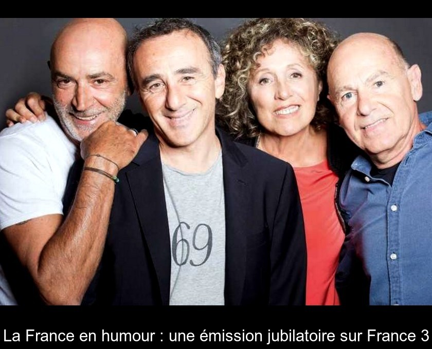 La France en humour : une émission jubilatoire sur France 3 La France en humour : une émission jubilatoire sur France 3
