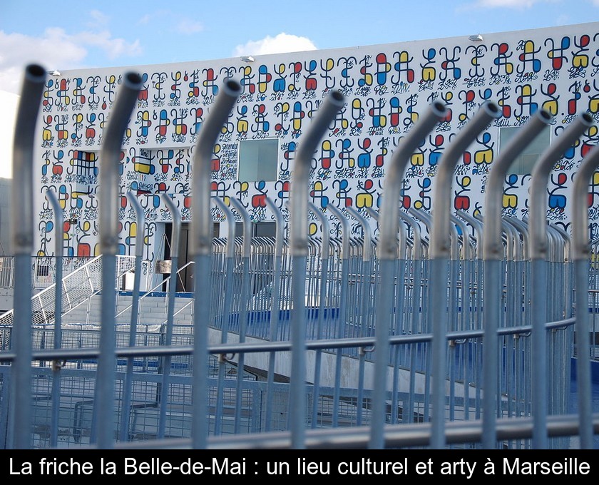 La friche la Belle-de-Mai : un lieu culturel et arty à Marseille
