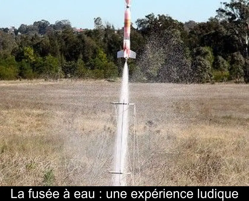 La fusée à eau : une expérience ludique