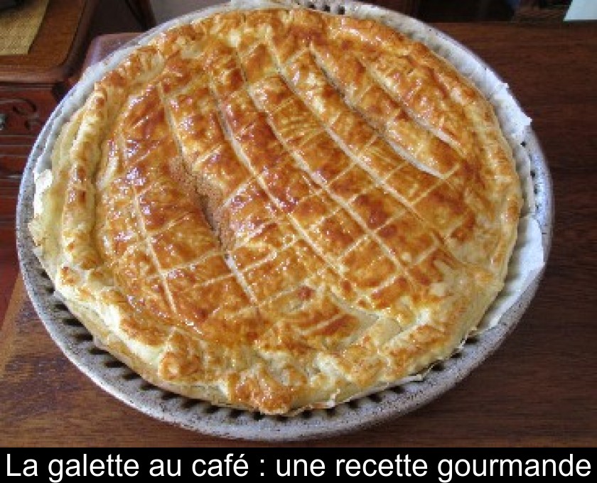 La galette au café : une recette gourmande La galette au café : une recette gourmande