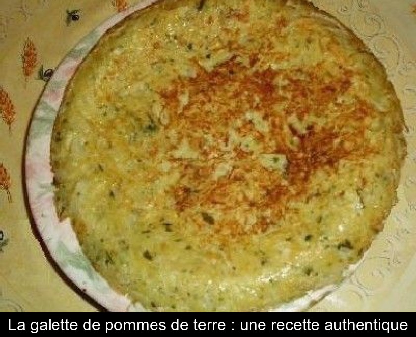 La Galette De Pommes De Terre Une Recette Authentique