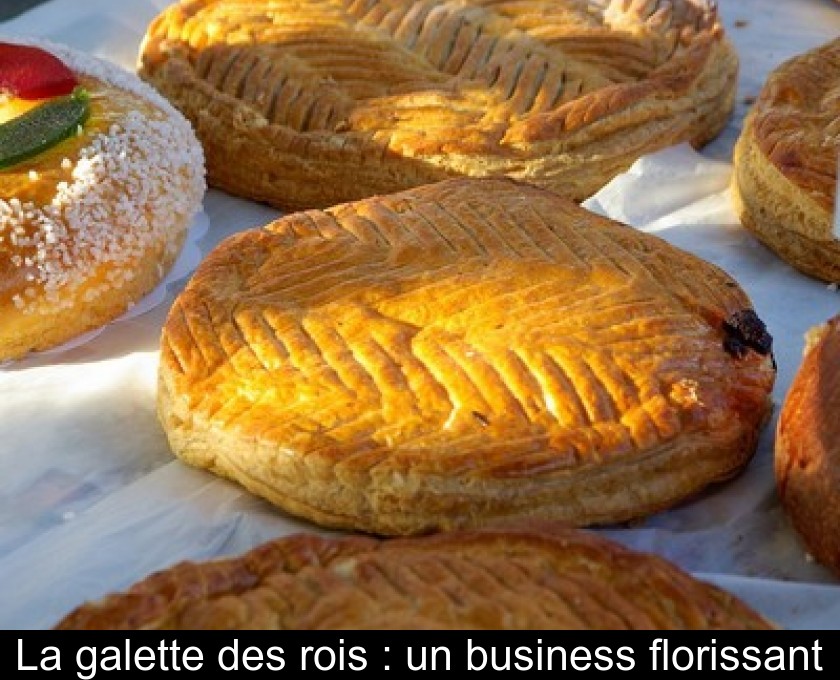 La galette des rois : un business florissant La galette des rois : un business florissant