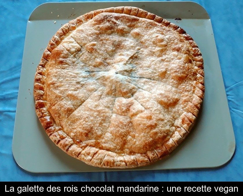 La galette des rois chocolat mandarine : une recette vegan