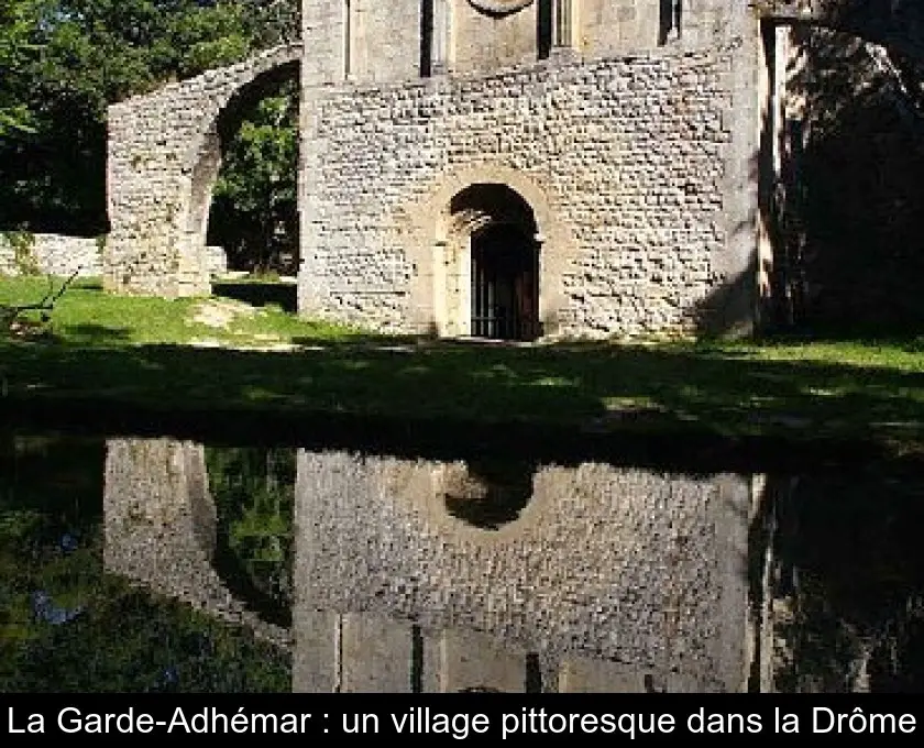 La Garde-Adhémar : un village pittoresque dans la Drôme