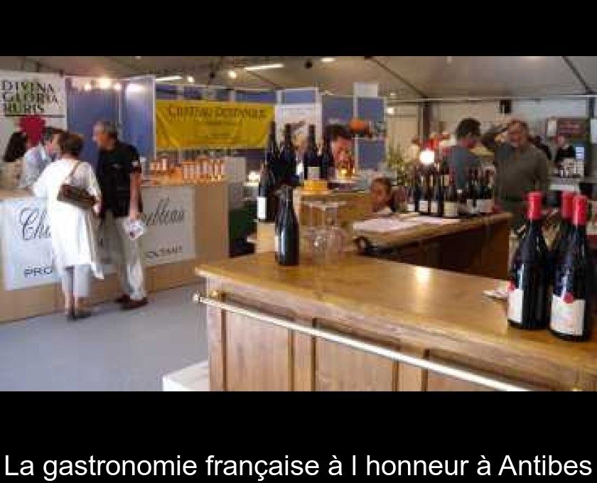 La gastronomie française à l'honneur à Antibes La gastronomie française à l'honneur à Antibes