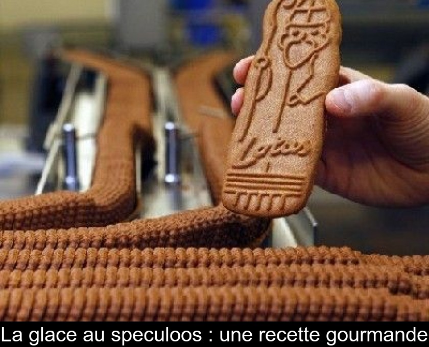 La glace au speculoos : une recette gourmande La glace au speculoos : une recette gourmande
