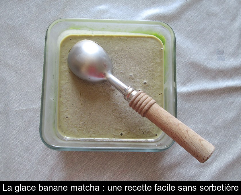 La glace banane matcha : une recette facile sans sorbetière La glace banane matcha : une recette facile sans sorbetière