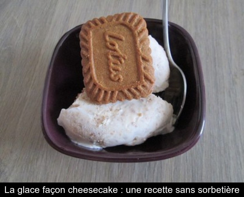 La glace façon cheesecake : une recette sans sorbetière La glace façon cheesecake : une recette sans sorbetière