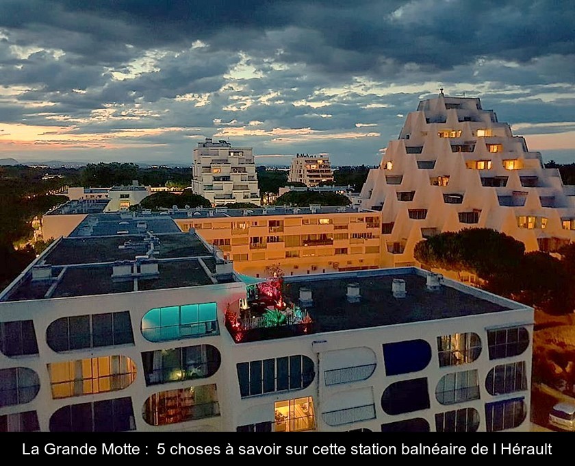 La Grande Motte : une ville balnéaire de l'Hérault