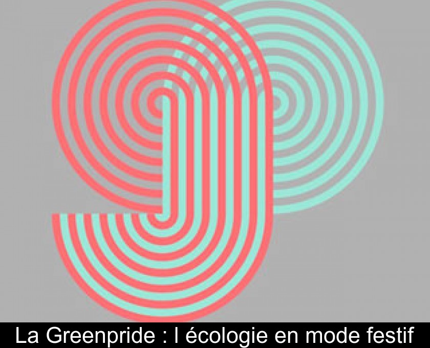 La Greenpride : l'écologie en mode festif