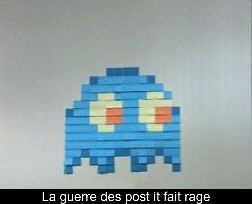 La guerre des post it fait rage La guerre des post it fait rage