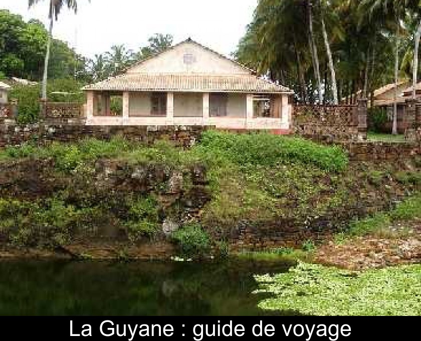 La Guyane : guide de voyage