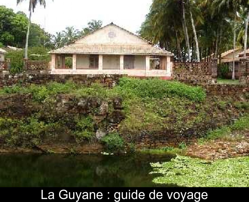 La Guyane : guide de voyage La Guyane : guide de voyage