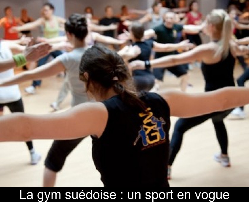 La gym suédoise : un sport en vogue La gym suédoise : un sport en vogue